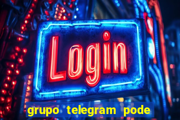 grupo telegram pode tudo gay